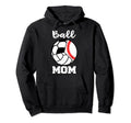 Ball Mom Funny Baseball Volleyball Soccer Hoodie - Minimalist Print Unisex