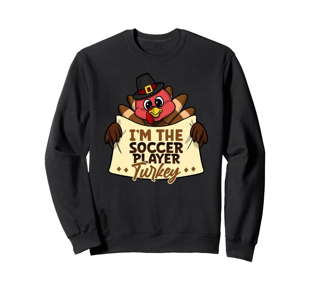 Im Soccer Player Turkey Family Sweatshirt - Fun Novelty Design Unisex