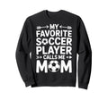 Soccer Player Calls Me Mom Soccer Sweatshirt - Novelty Apparel Men Women