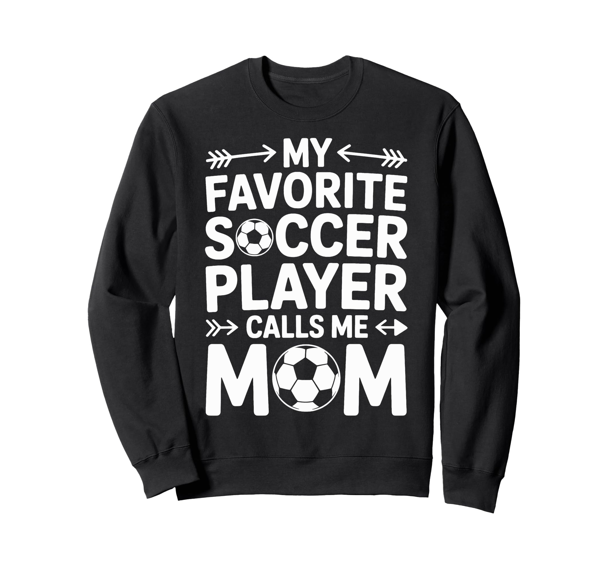 Soccer Player Calls Me Mom Soccer Sweatshirt - Novelty Apparel Men Women