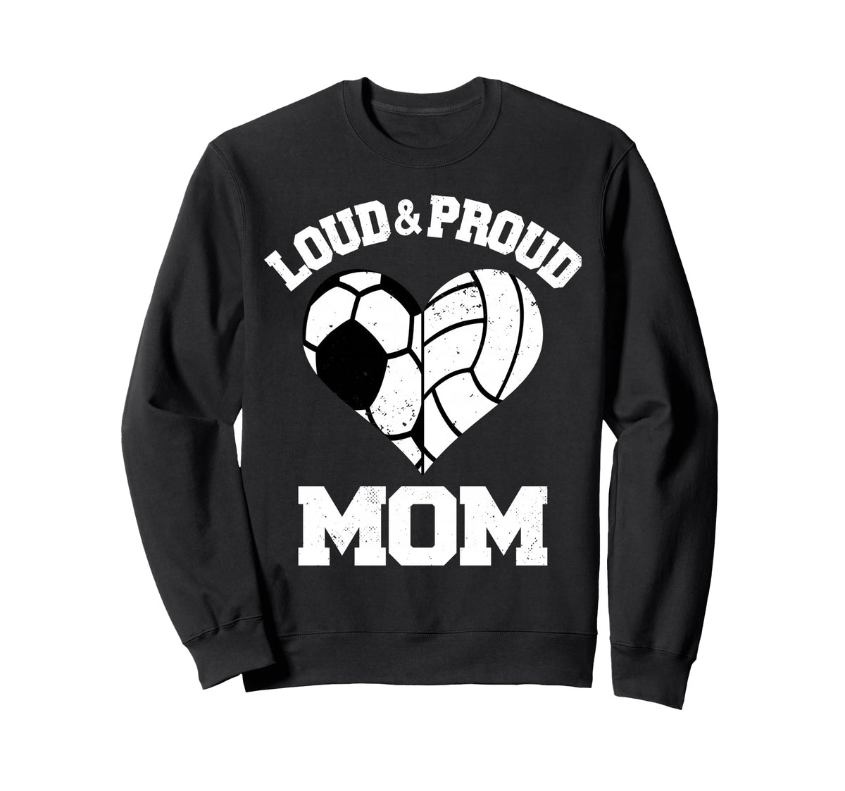 Loud Proud Mom Soccer Volleyball Sweatshirt - Aesthetic Graphic for Adults