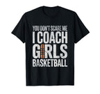 You Not Scare Me I Coach Basketball T-Shirt - Trendy Graphic Men Women
