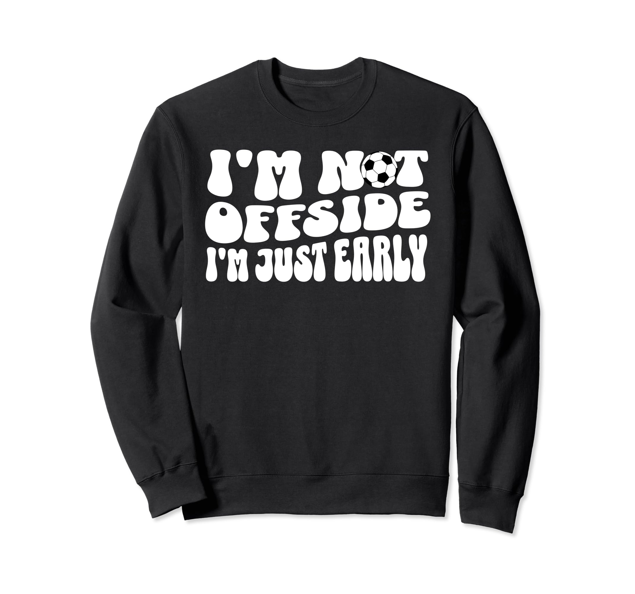 Soccer Mom Not Offside Just Sweatshirt - Fun Novelty Design for Adults