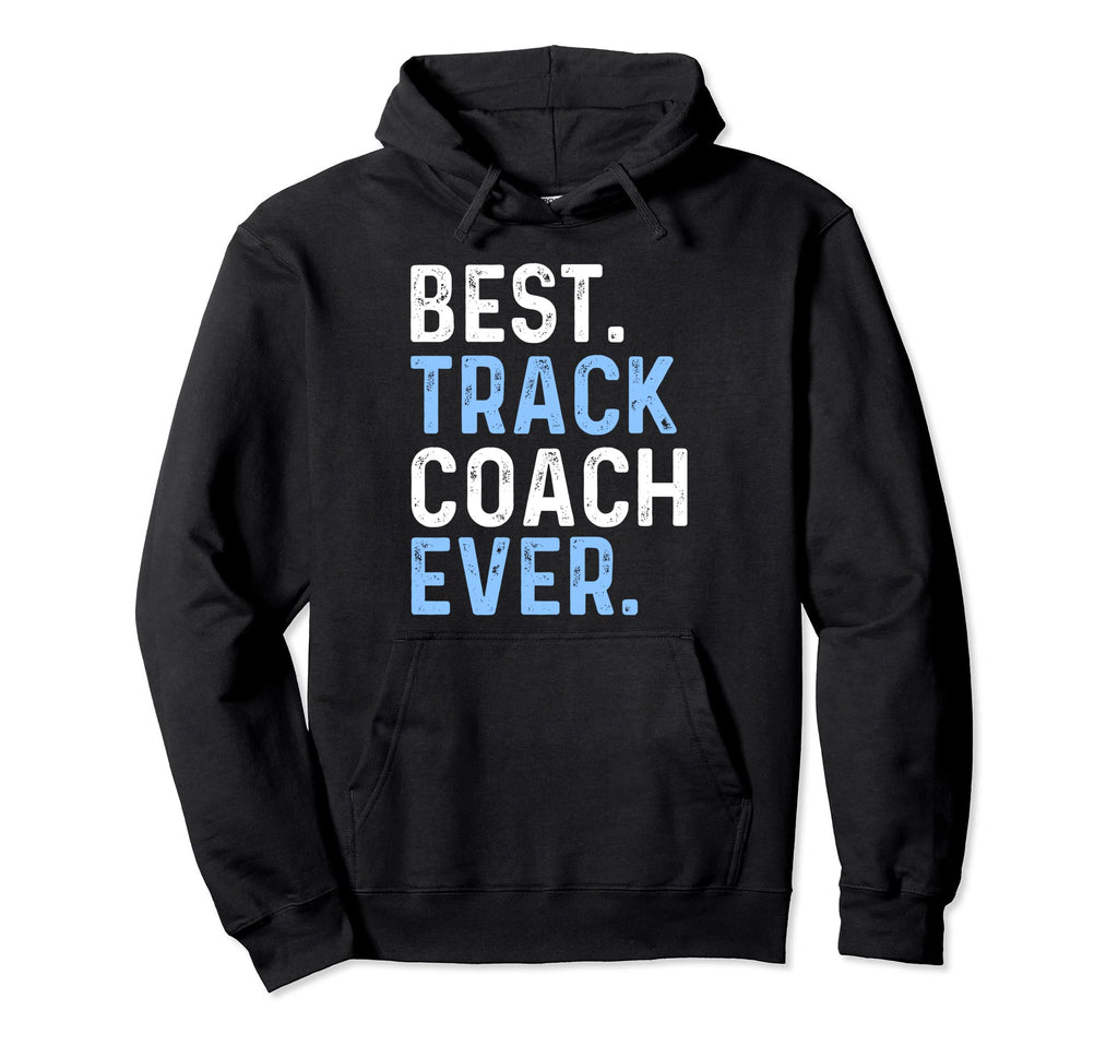 Best Track Coach Ever Hoodie - Fun Novelty Design Men Women
