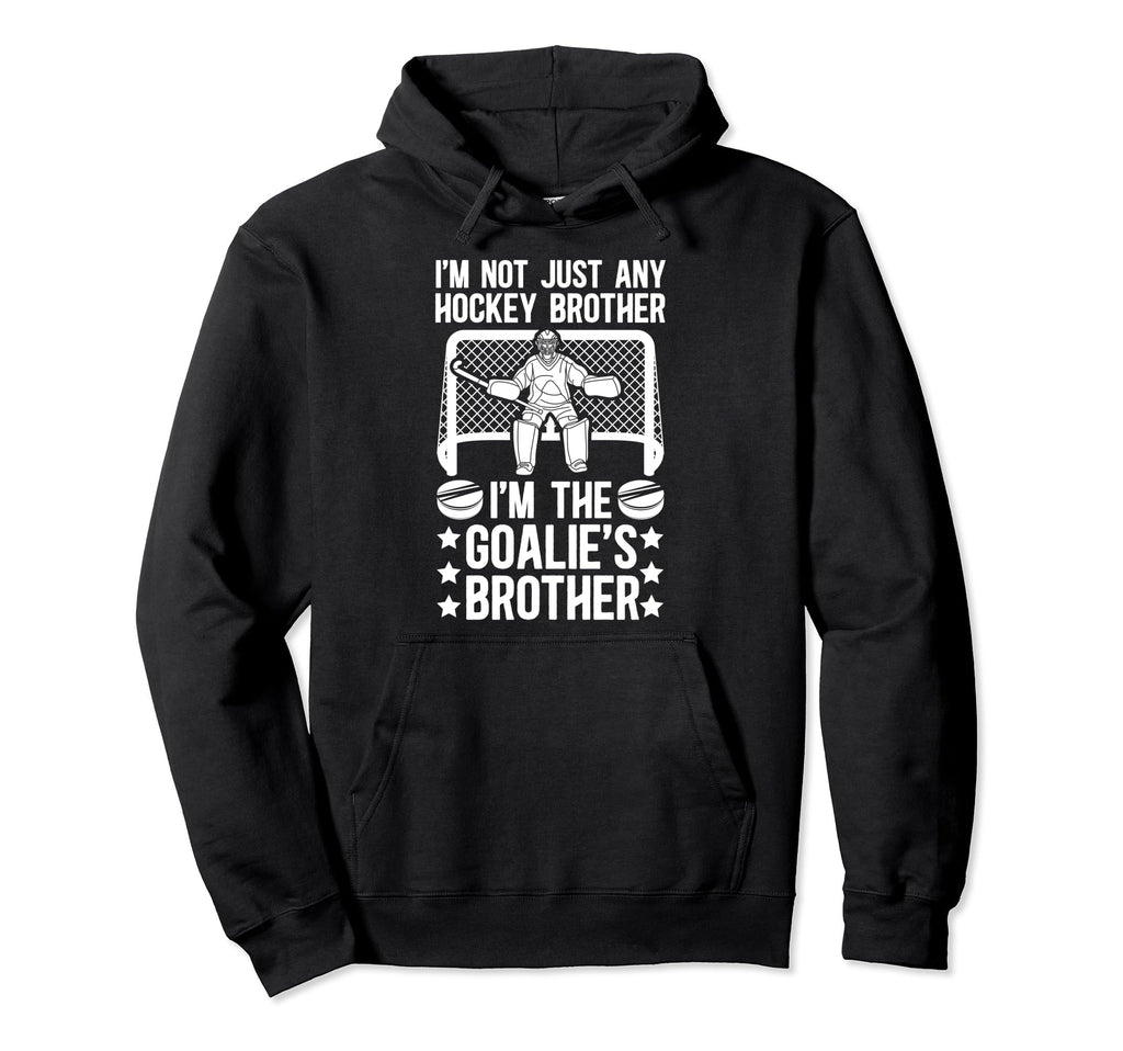 Im Hockey Goalie Brother Hockey Hoodie - Unique Graphic for Adults