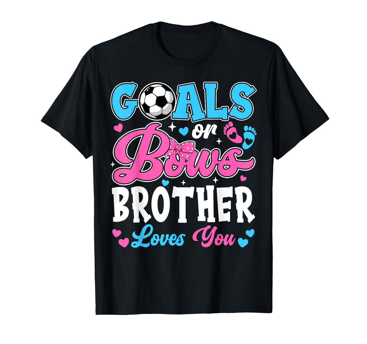Goals Or Bows Brother Loves You Soccer T-Shirt - Aesthetic Graphic Unisex
