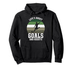 Lifes About Goals And Assists Funny Hoodie - Streetwear Style for Adults