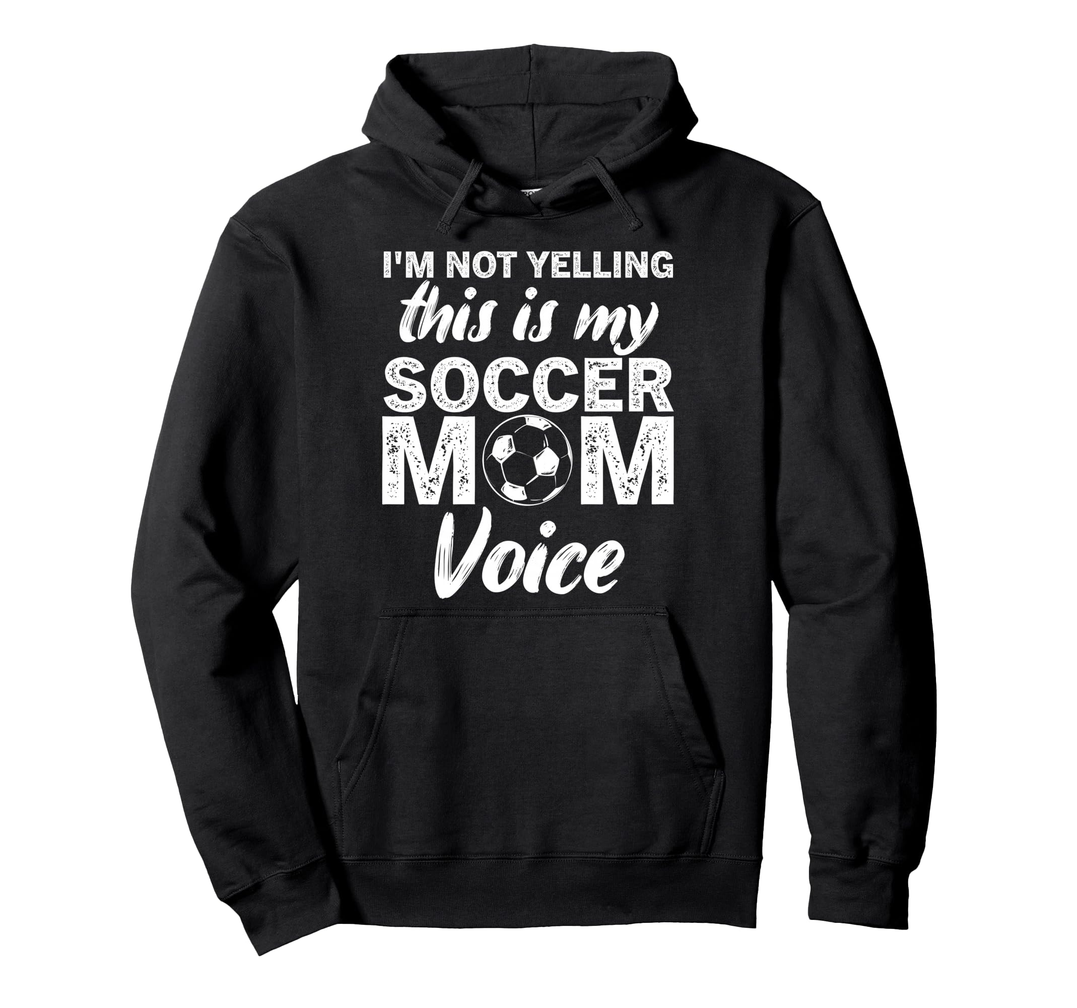 Funny Soccer Mom Im Not Yelling This Is My Hoodie - Novelty Apparel Unisex