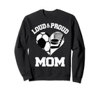 Loud Proud Mom Soccer Hockey Heart Sweatshirt - Graphic Print for Adults