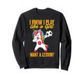 Soccer Funny I Play Like Want Lesson Sweatshirt - Unique Graphic Unisex