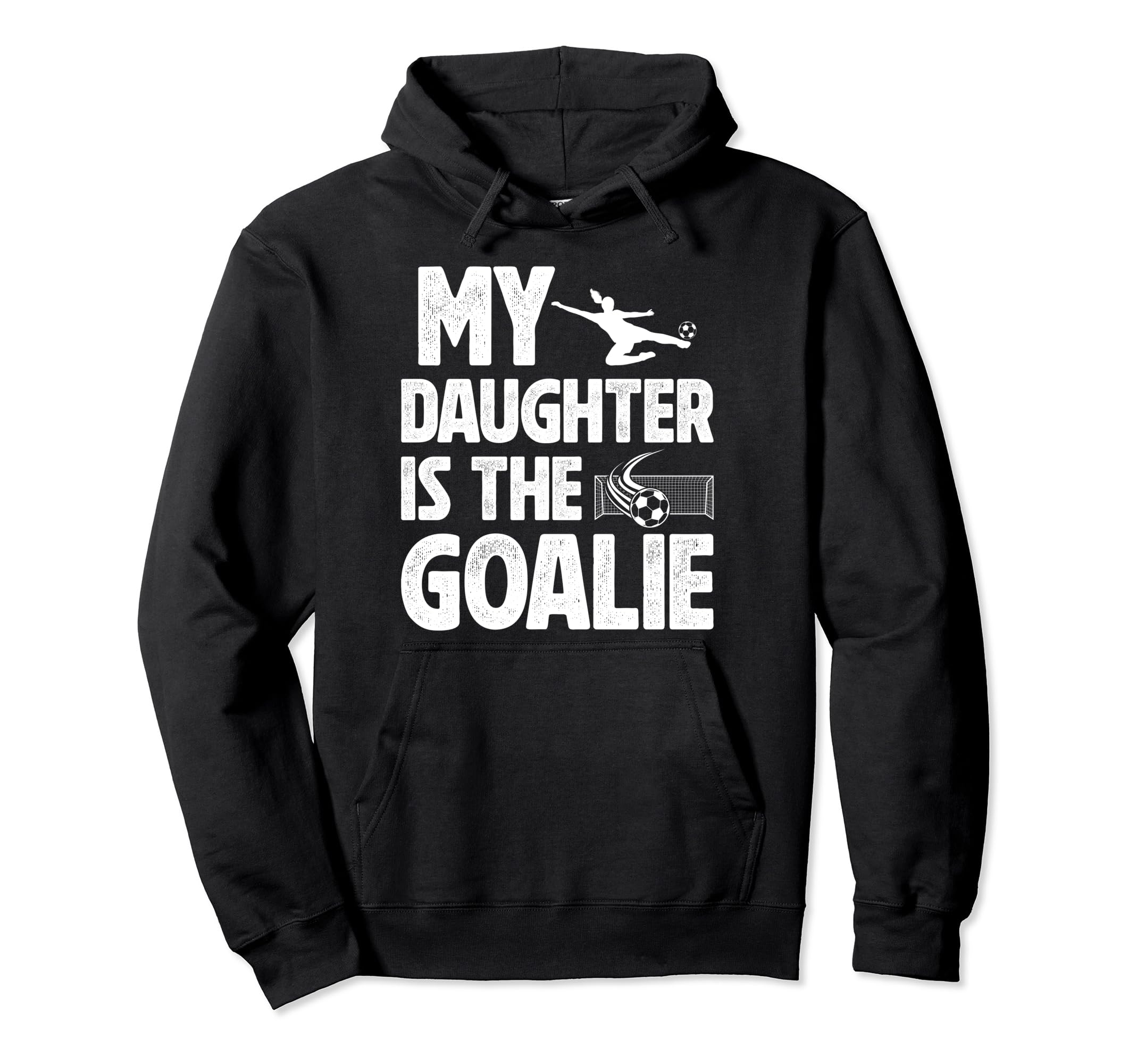 My Daughter Is Soccer Goalie Dad Hoodie - Fun Novelty Design for Adults