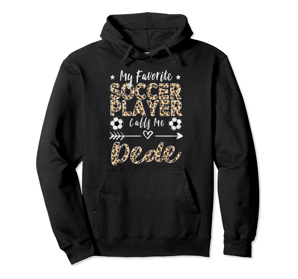 My Favorite Soccer Player Calls Me Dede Hoodie - Trendy Graphic for Adults