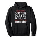 My Favorite Soccer Player Calls Me Grand Hoodie - Graphic Print Men Women