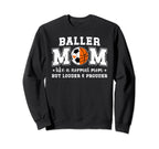 Baller Mom Louder Prouder Basketball Sweatshirt - Unique Graphic Men Women