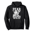 Fear Hockey Keeper Dad Hockey Goalie Hoodie - Custom Art Print for Adults