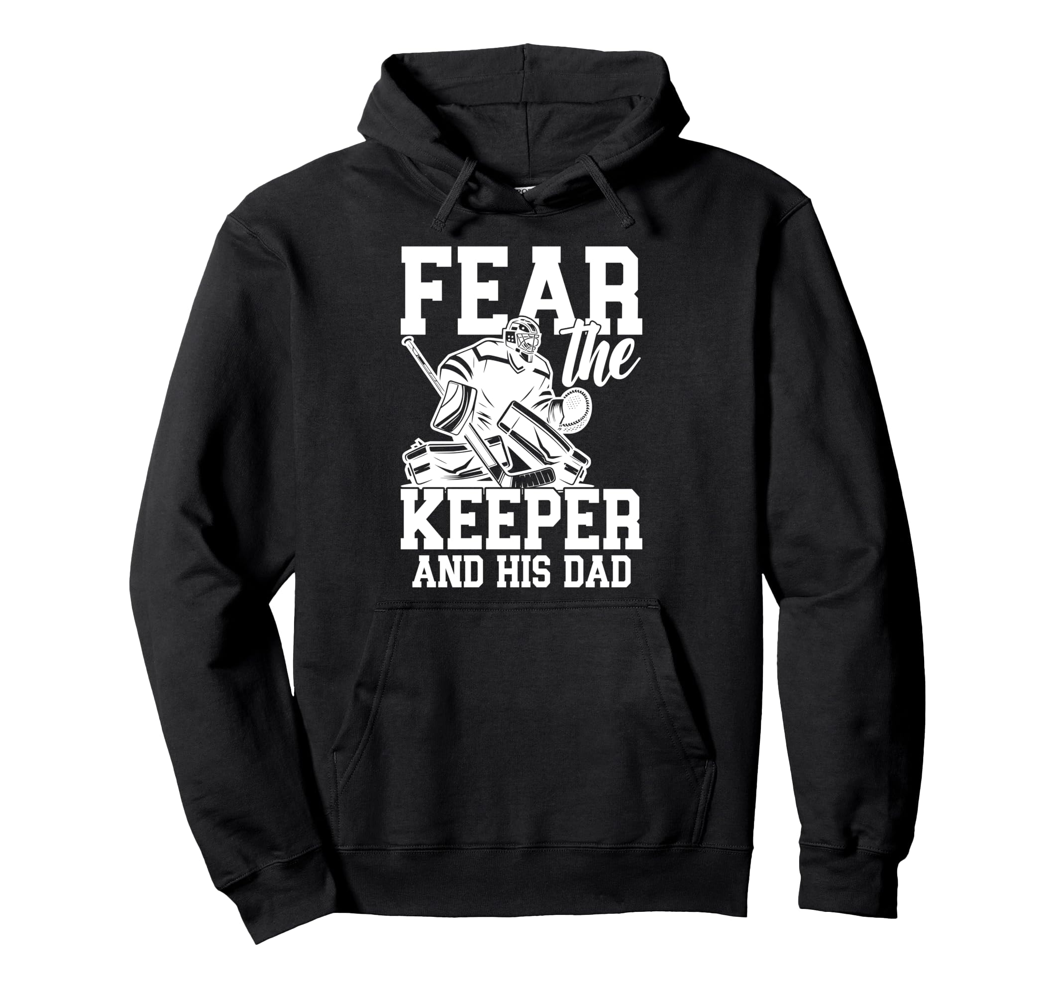 Fear Hockey Keeper Dad Hockey Goalie Hoodie - Custom Art Print for Adults