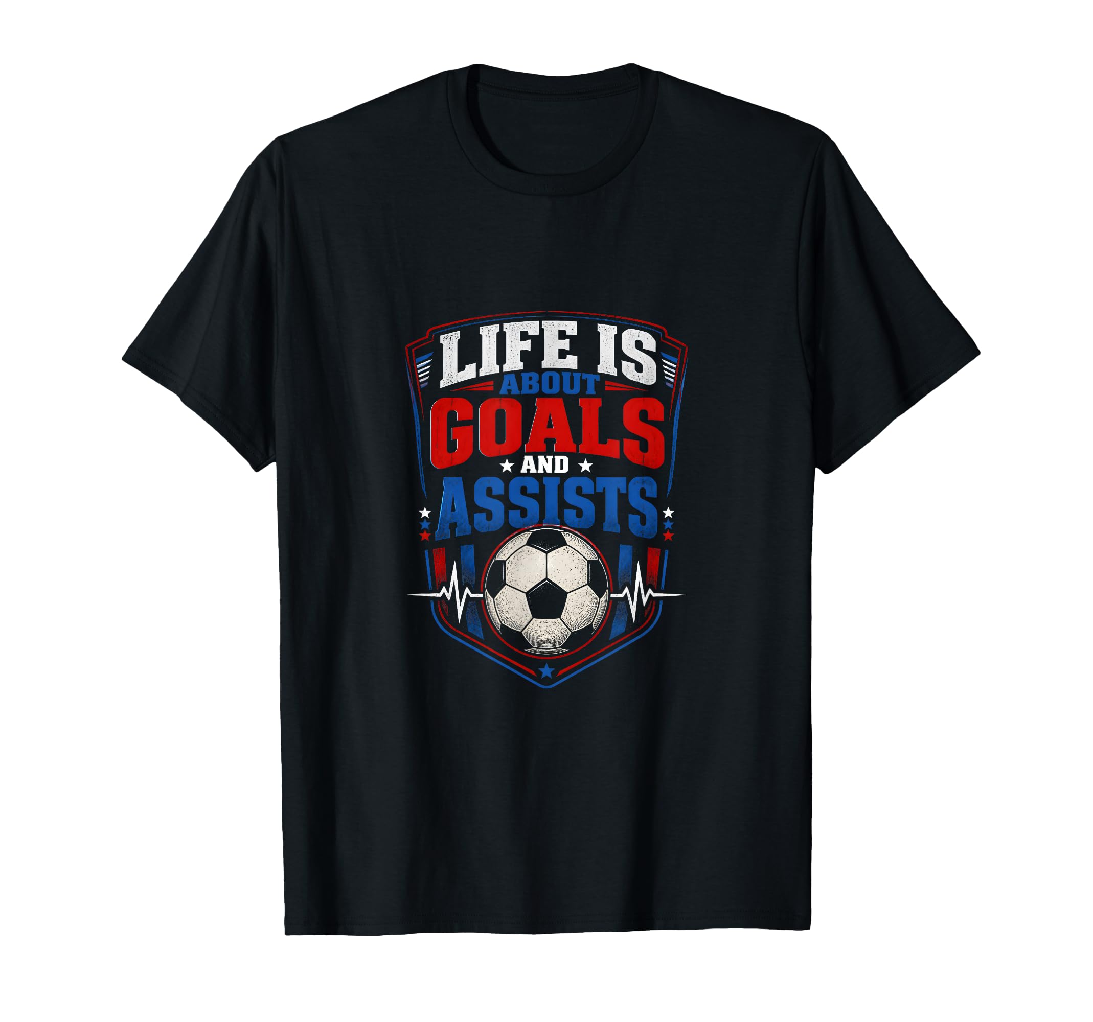 Life Is About Goals And Assists T-Shirt - Casual Everyday Wear Men Women