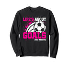 Soccer Player Lifes About Goals Sweatshirt - Streetwear Style for Adults