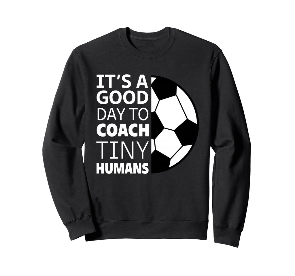 I Coach Tiny Humans Funny Sweatshirt - Casual Everyday Wear for Adults