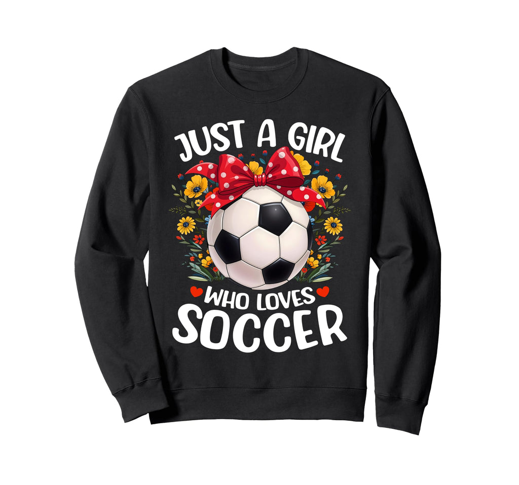 Soccer Sports Lover Flower Just Sweatshirt - Aesthetic Graphic Men Women
