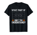 What Part Dont You Understand Funny T-Shirt - Casual Everyday Wear Unisex