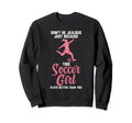 Dont Be Jealous Because Soccer Soccer Sweatshirt - Unique Graphic Unisex