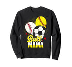 Ball Mama Baseball Softball Soccer Sweatshirt - Streetwear Style Men Women