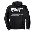 Soccer Goalies Sister Definition Hoodie - Minimalist Print Men Women