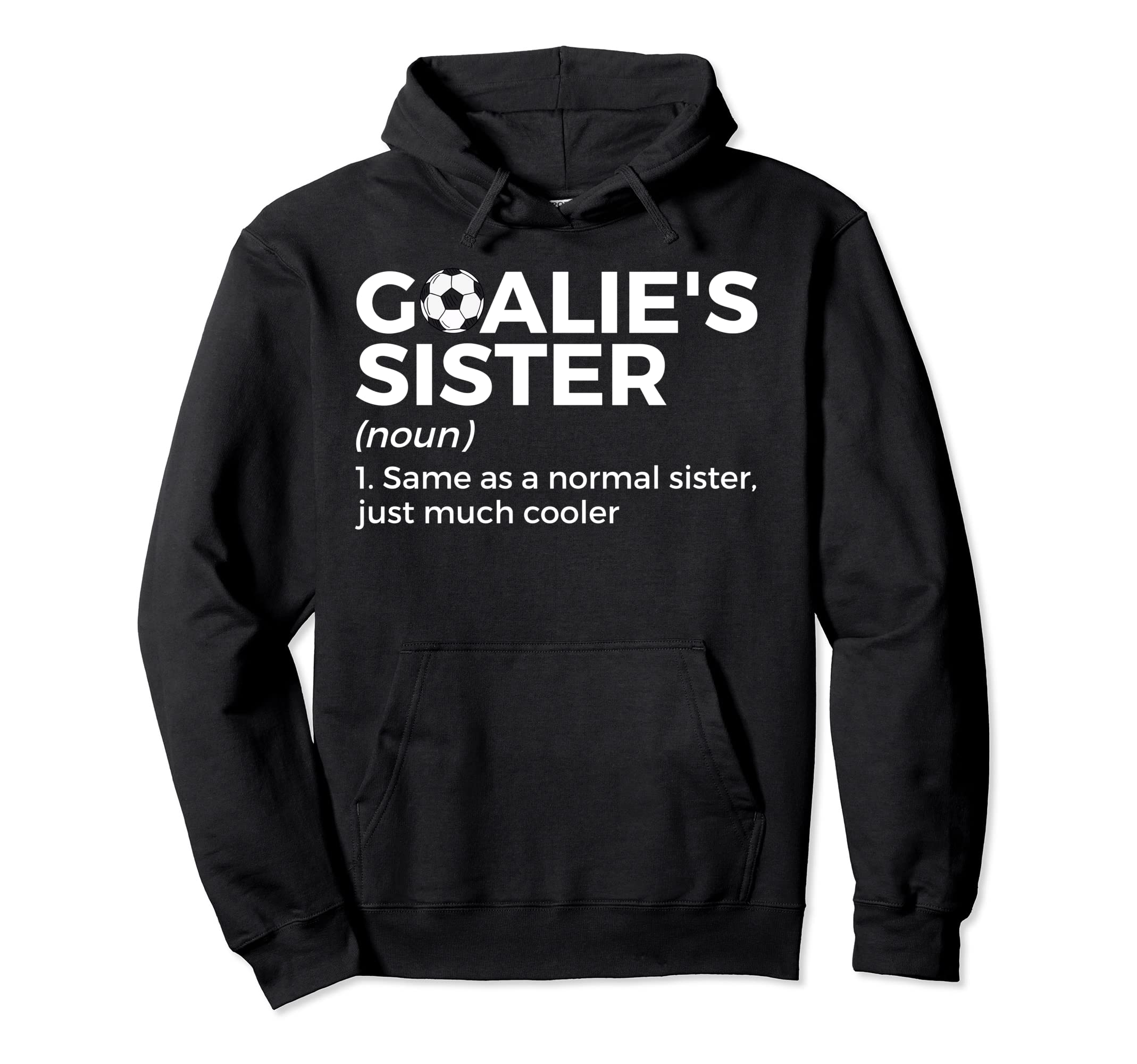 Soccer Goalies Sister Definition Hoodie - Minimalist Print Men Women