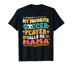 Groovy My Favorite Soccer Player T-Shirt - Novelty Apparel for Adults