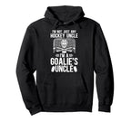 Im Hockey Goalie Uncle Ice Hockey Hoodie - Casual Everyday Wear for Adults