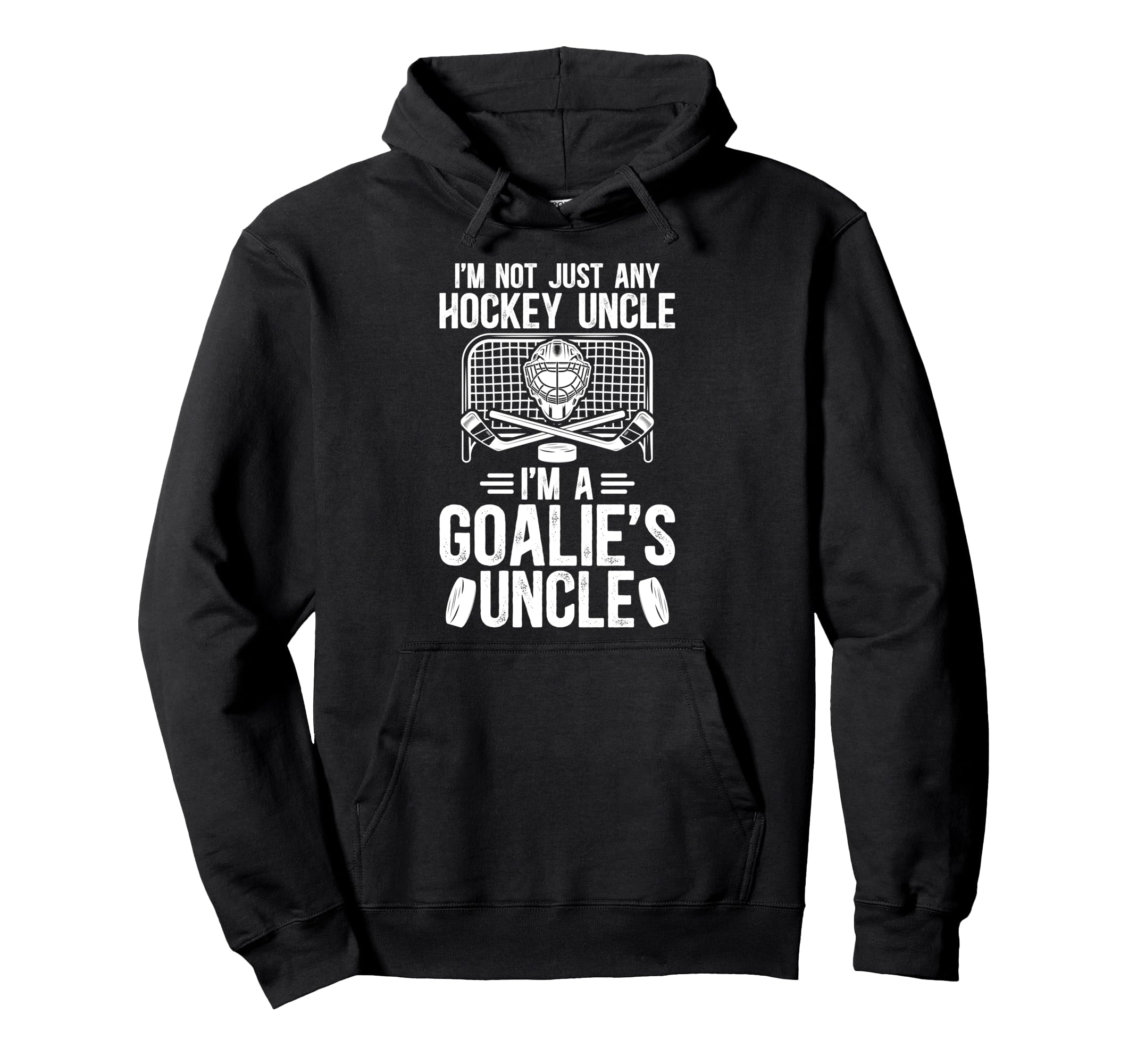 Im Hockey Goalie Uncle Ice Hockey Hoodie - Casual Everyday Wear for Adults