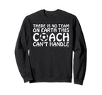There Is No Team Earth This Coach Sweatshirt - Streetwear Style Men Women