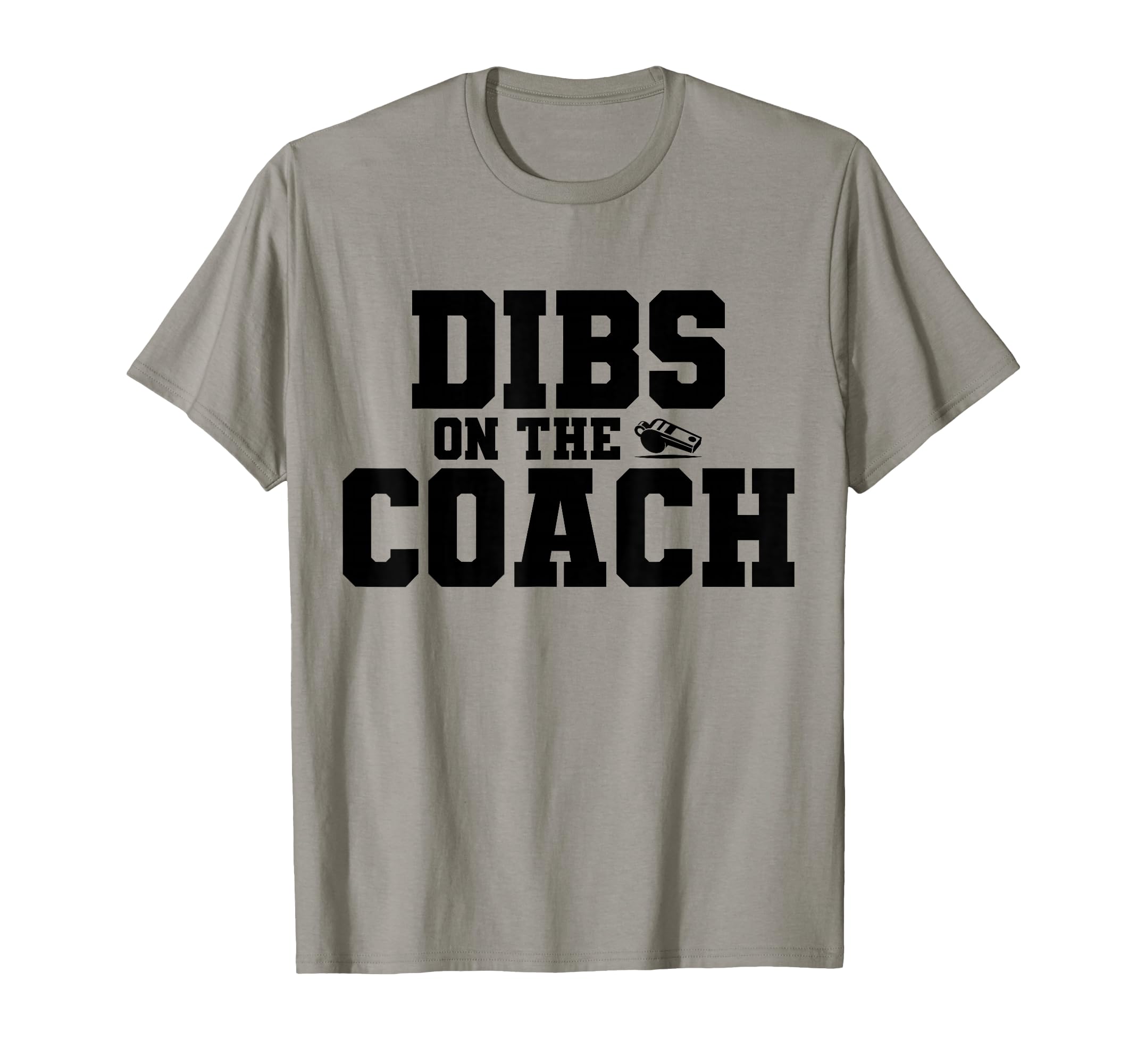 Dibs Coach Funny Sports Girlfriend T-Shirt - Casual Everyday Wear Unisex