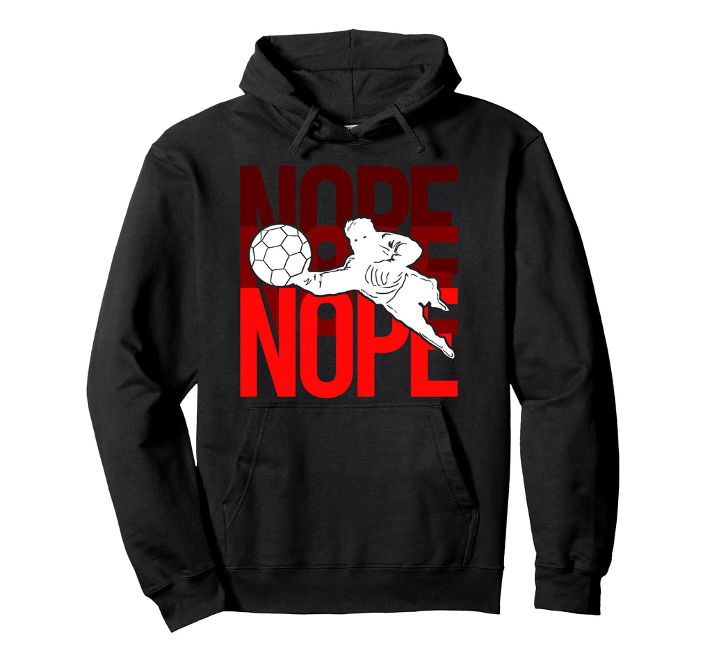 Soccer Goalie Nope Stadium Athlete Hoodie - Graphic Print Unisex