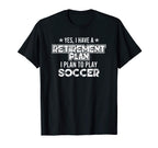 Yes I Have Retirement Plan To Play T-Shirt - Custom Art Print Men Women
