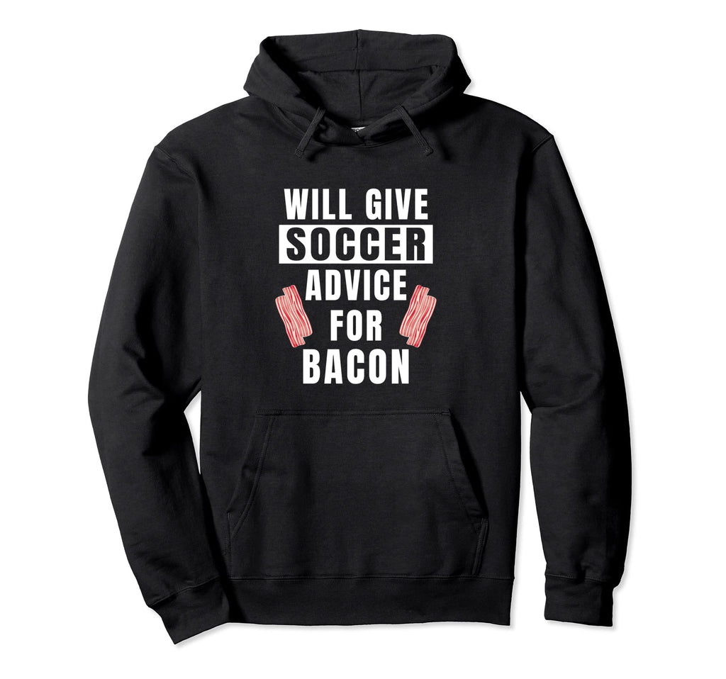 Soccer Advice Bacon Team Coach Funny Soccer Hoodie - Unique Graphic Unisex