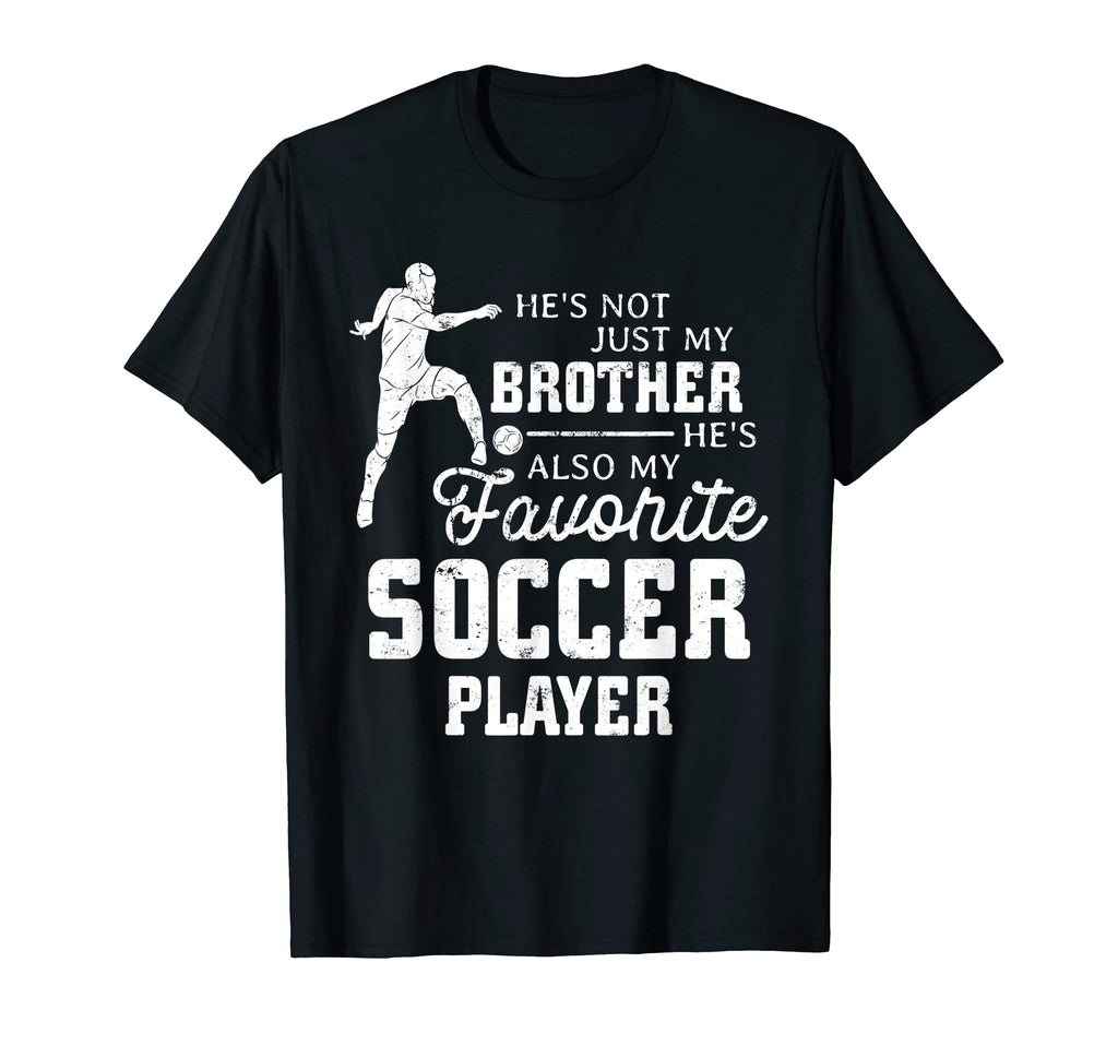 Favorite Soccer Player Brother Family T-Shirt - Fun Novelty Design Unisex