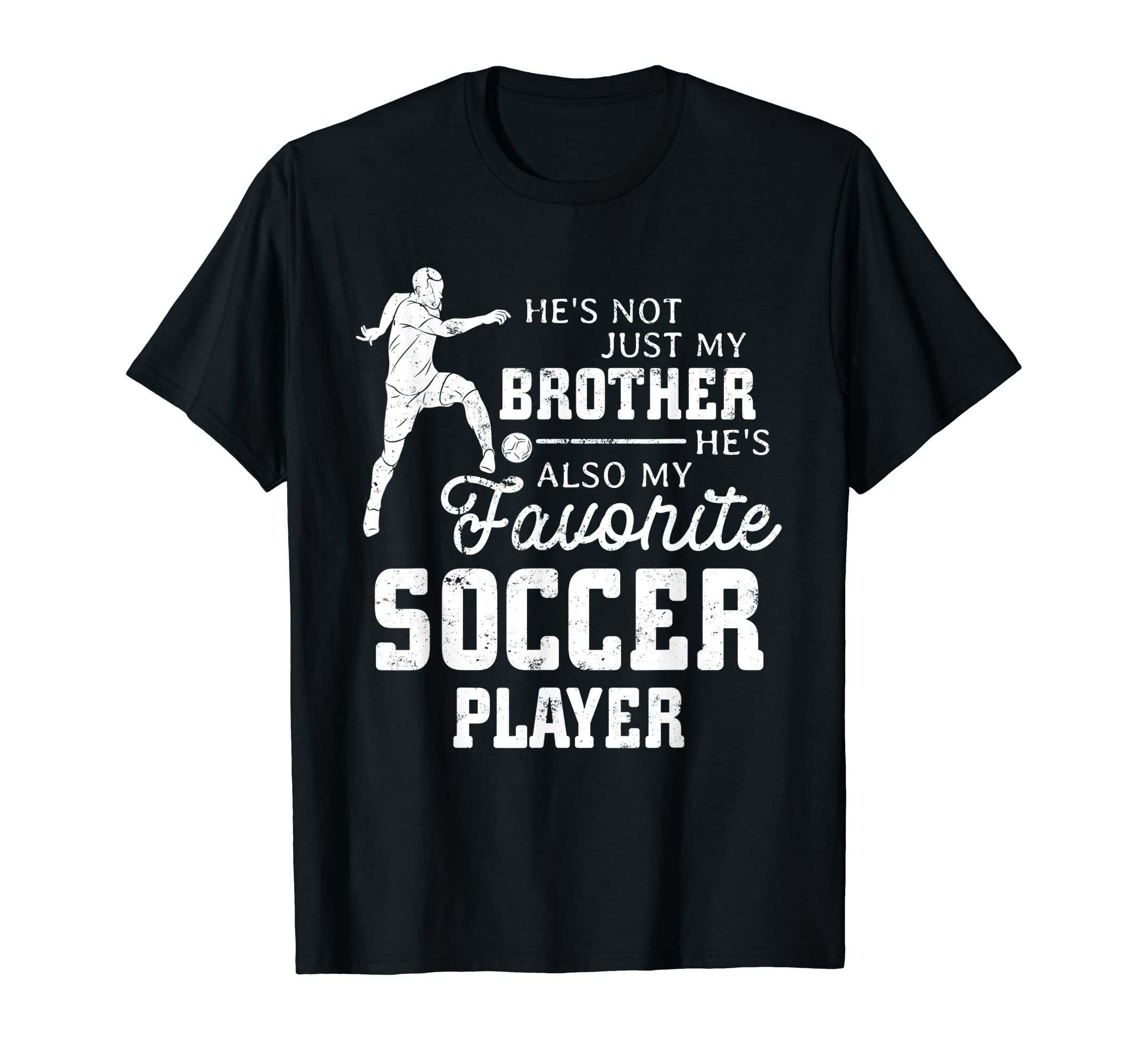 Favorite Soccer Player Brother Family T-Shirt - Fun Novelty Design Unisex