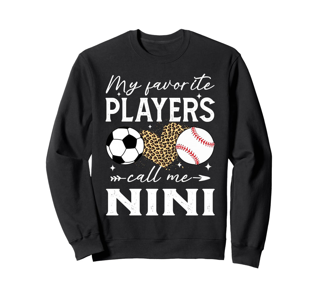 My Favorite Players Call Me Nini Soccer Sweatshirt - Trendy Graphic Unisex