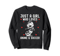 Just Who Loves Anime And Soccer Sweatshirt - Aesthetic Graphic for Adults