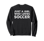 Just Who Loves Soccer Soccer Lover Sweatshirt - Streetwear Style for Adults
