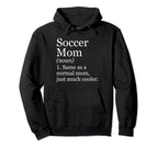 Soccer Mom Definition Funny Sarcastic Hoodie - Novelty Apparel Men Women