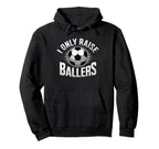 I Only Raise Ballers Soccer Mom Sports Hoodie - Streetwear Style Men Women