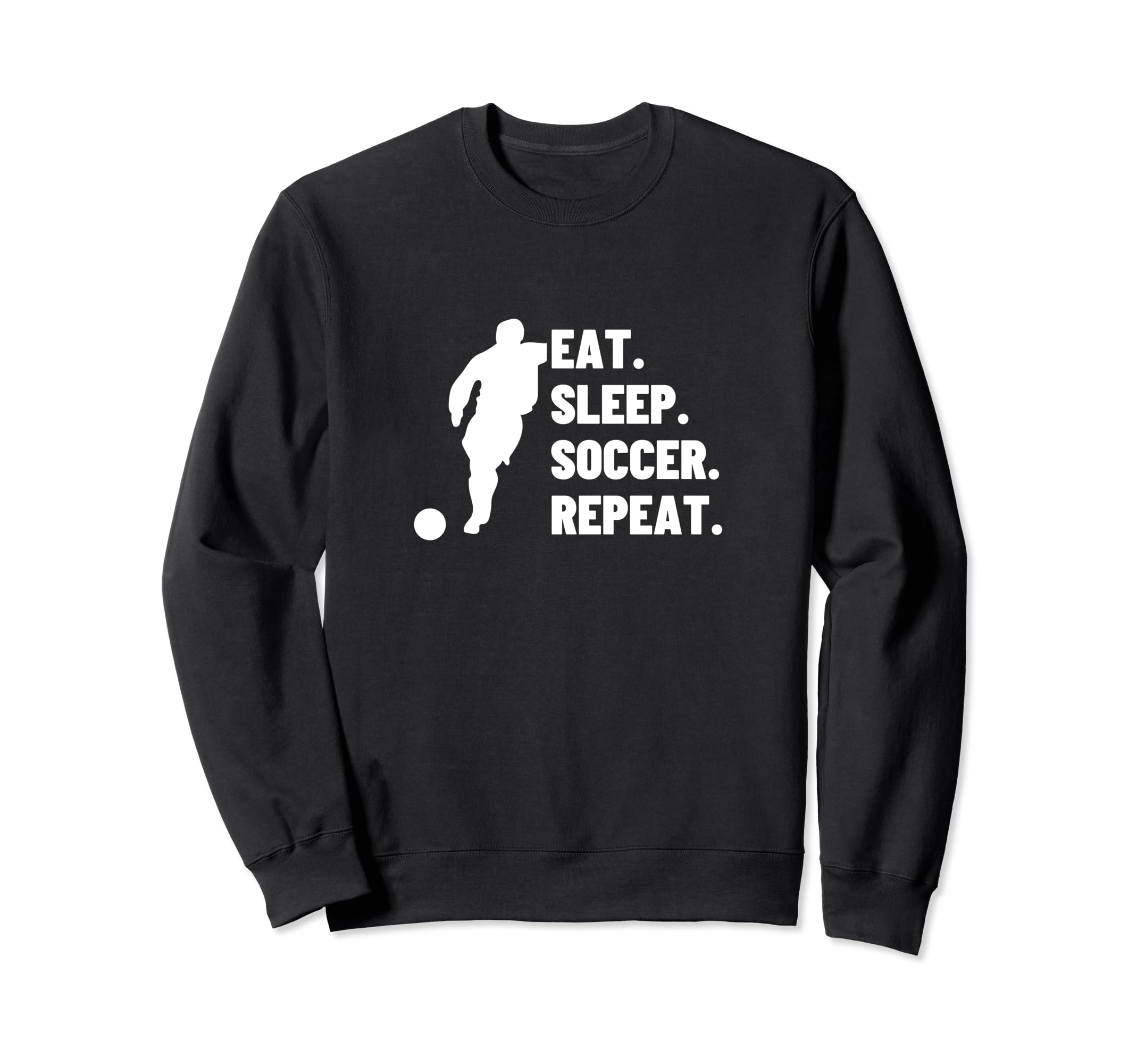 Eat Sleep Soccer Repeat Funny Soccer Sweatshirt - Graphic Print Unisex