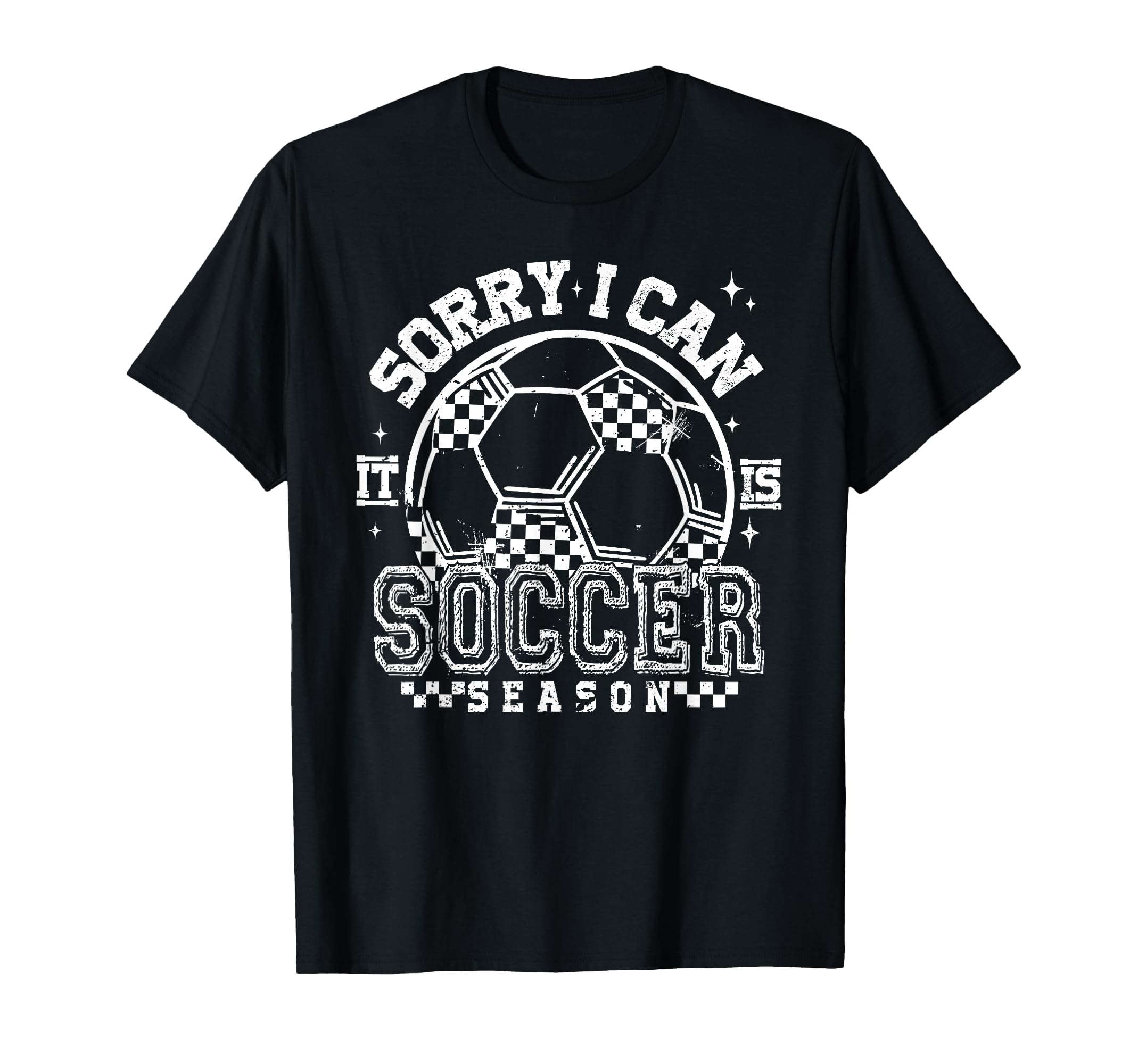 Sorry I Cant Its Soccer Season T-Shirt - Aesthetic Graphic Unisex