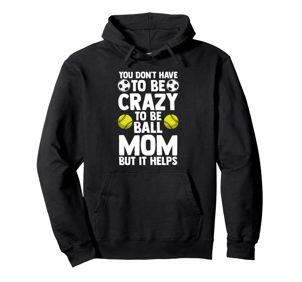 You Dont Have To Be Cra To Be Ball Hoodie - Fun Novelty Design for Adults
