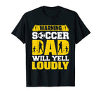 Mens Funny Warning Soccer Dad Will T-Shirt - Custom Art Print for Adults