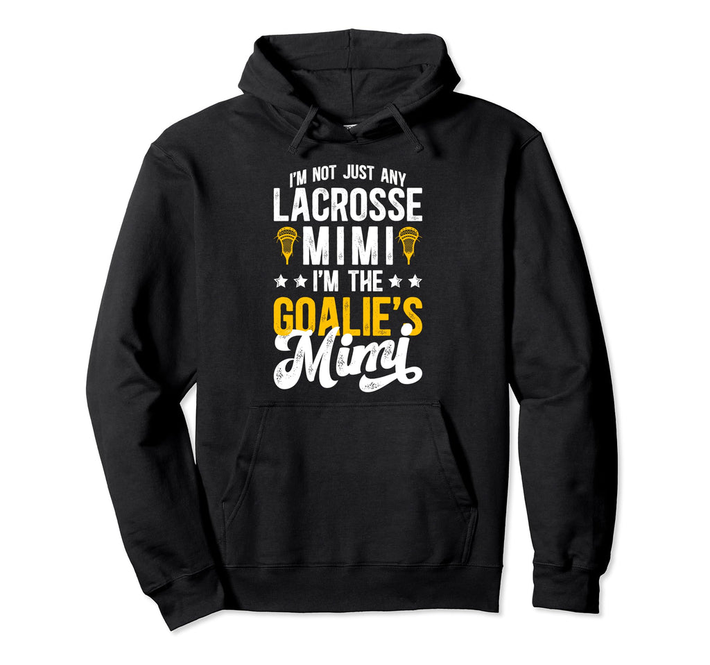 Im Lacrosse Goalie Mimi Lacrosse Hoodie - Aesthetic Graphic for Adults