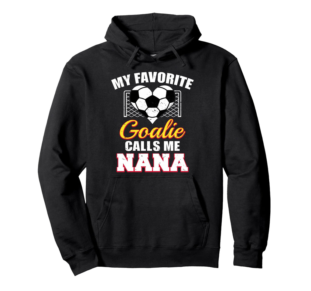 My Favorite Goalie Calls Me Nana Hoodie - Casual Everyday Wear Unisex